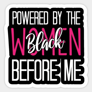 Powered By The Black Women Before Me - Funny Black History Classic Sticker